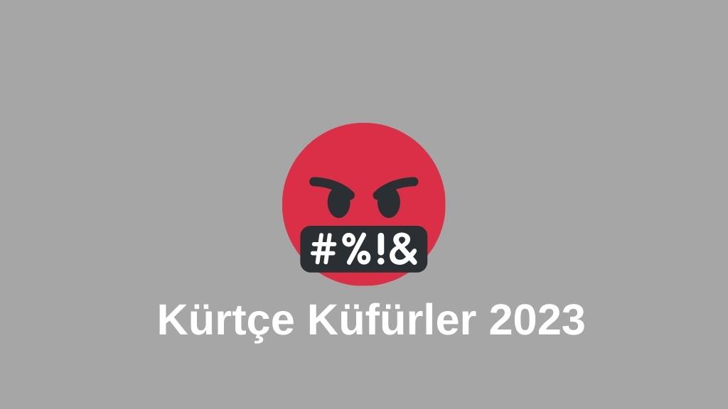 Kürtçe Küfürler 2023