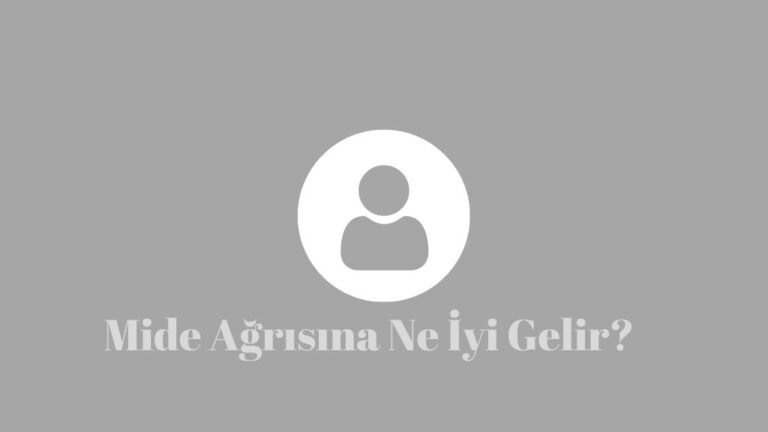 Mide Ağrısına Ne iyi Gelir